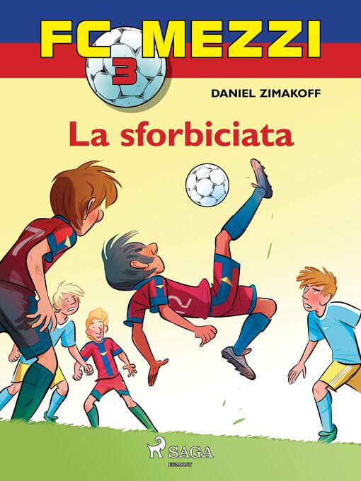 Title details for FC Mezzi 3--La sforbiciata by Daniel Zimakoff - Wait list